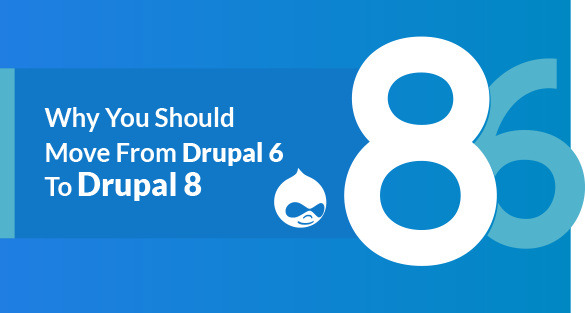why-you-should-move-from-drupal-6-to-8