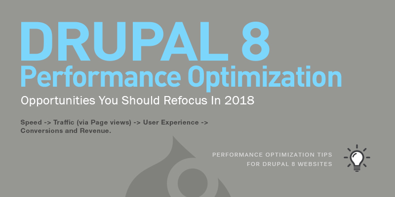 Drupal 8 Performance Optimization Opportunities You Should Refocus In 2018