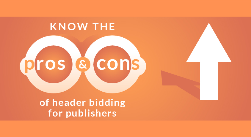 Know the Pros & cons of header bidding for Publishers