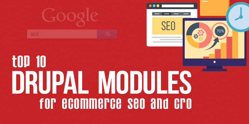 Top 10 Drupal Modules For eCommerce SEO and CRO