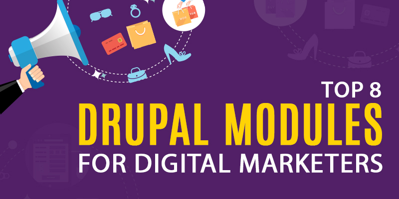 Top 8 Drupal Modules For Digital Marketers