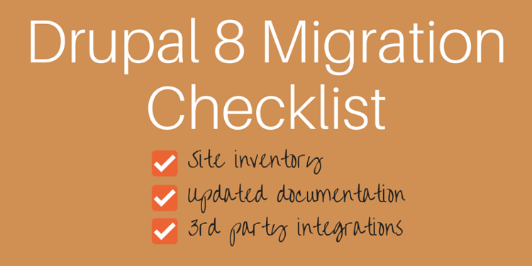 Drupal 8 Migration Checklist