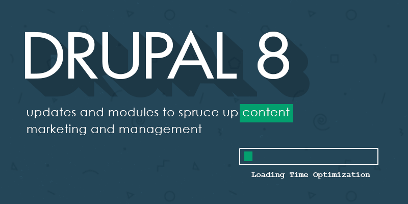 Drupal 8 Updates And Modules To Spruce Up Content Marketing And Management