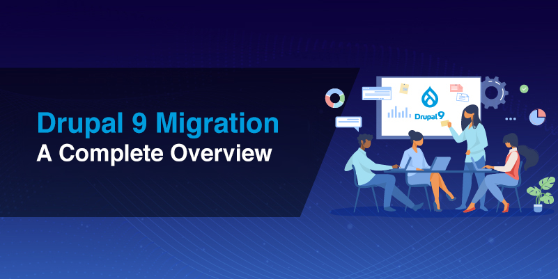 Drupal 9 Migration A Complete Overview