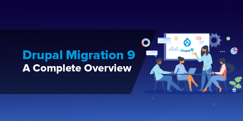Drupal Migration 9 A Complete Overview