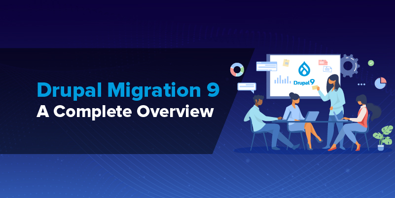 Drupal Migration 9 A Complete Overview Drupal Migration 9 A Complete Overview