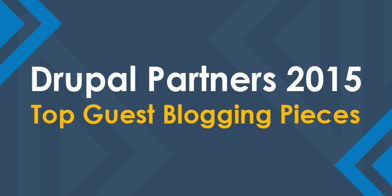 DrupalPartners 2015 Top Guest Blogging Pieces DrupalPartners 2015 Top Guest Blogging Pieces