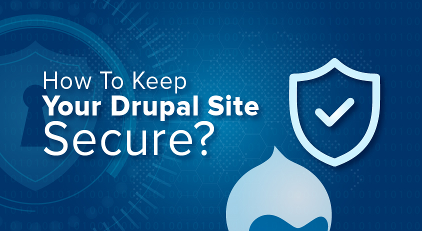 How To Keep Your Drupal Site Secure?