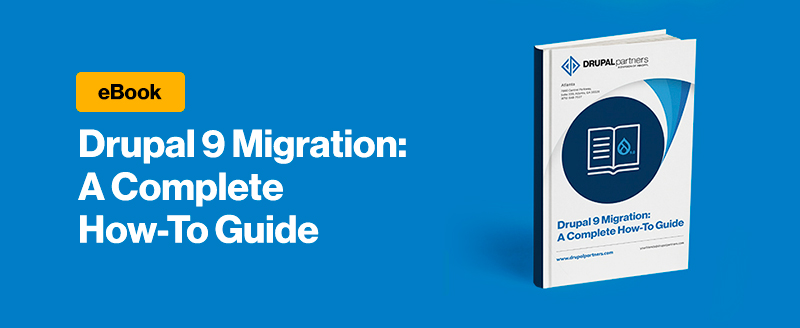 Drupal 9 Migration: A Complete How-To Guide