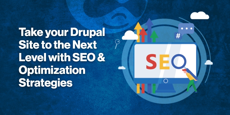 Take your Drupal Site to the Next Level with SEO & Optimization Strategies