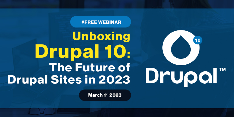 Unboxing Drupal 10: The Future of Drupal Sites in 2023