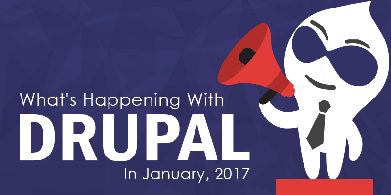 What's Happening With Drupal In January, 2017 What's Happening With Drupal In January, 2017